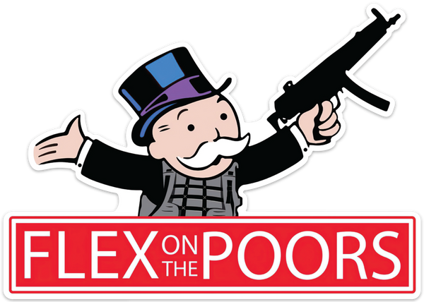 Large Flex On The Poors Sticker- V1