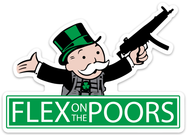 Flex On The Poors Lucky Green Sticker - V5