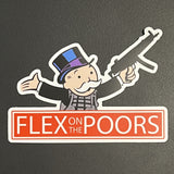 Flex On The Poors Sticker - V1