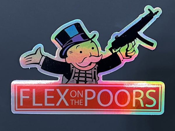 Flex On The Poors Holographic Sticker - V1