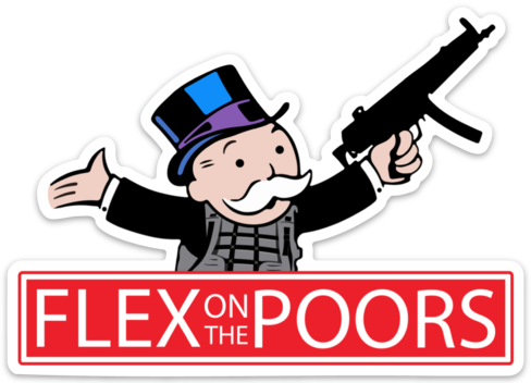 Flex On The Poors Clear Sticker - V1